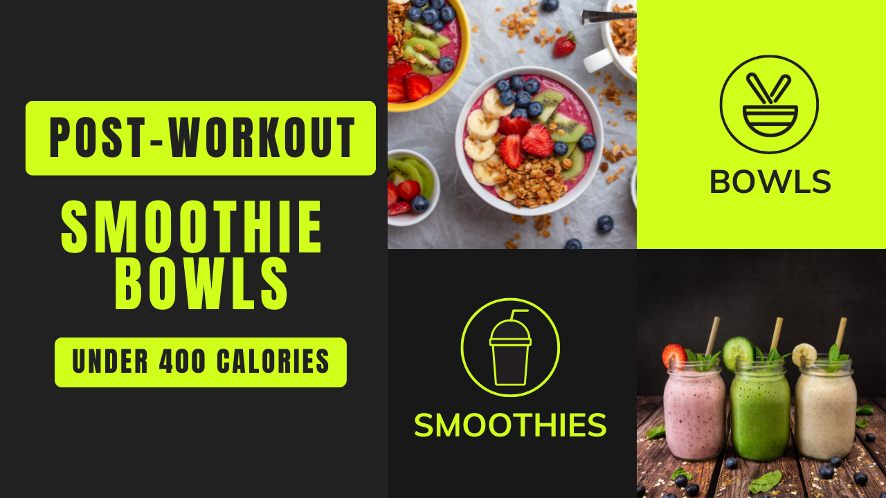 Post-Workout Smoothie Bowls Under 400 Calories (High-Protein & Easy)