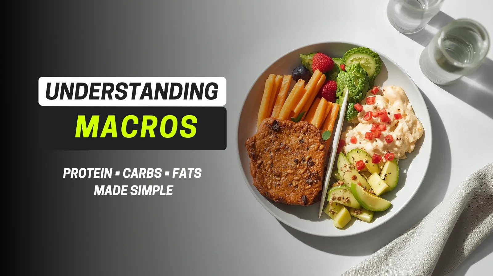 Understanding Macros: The Simple Guide to Protein, Carbs, and Fats